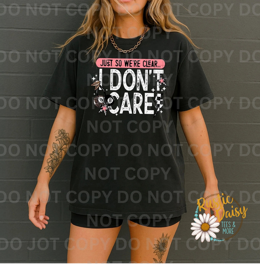 Just So We're Clear I Don't Care (White)