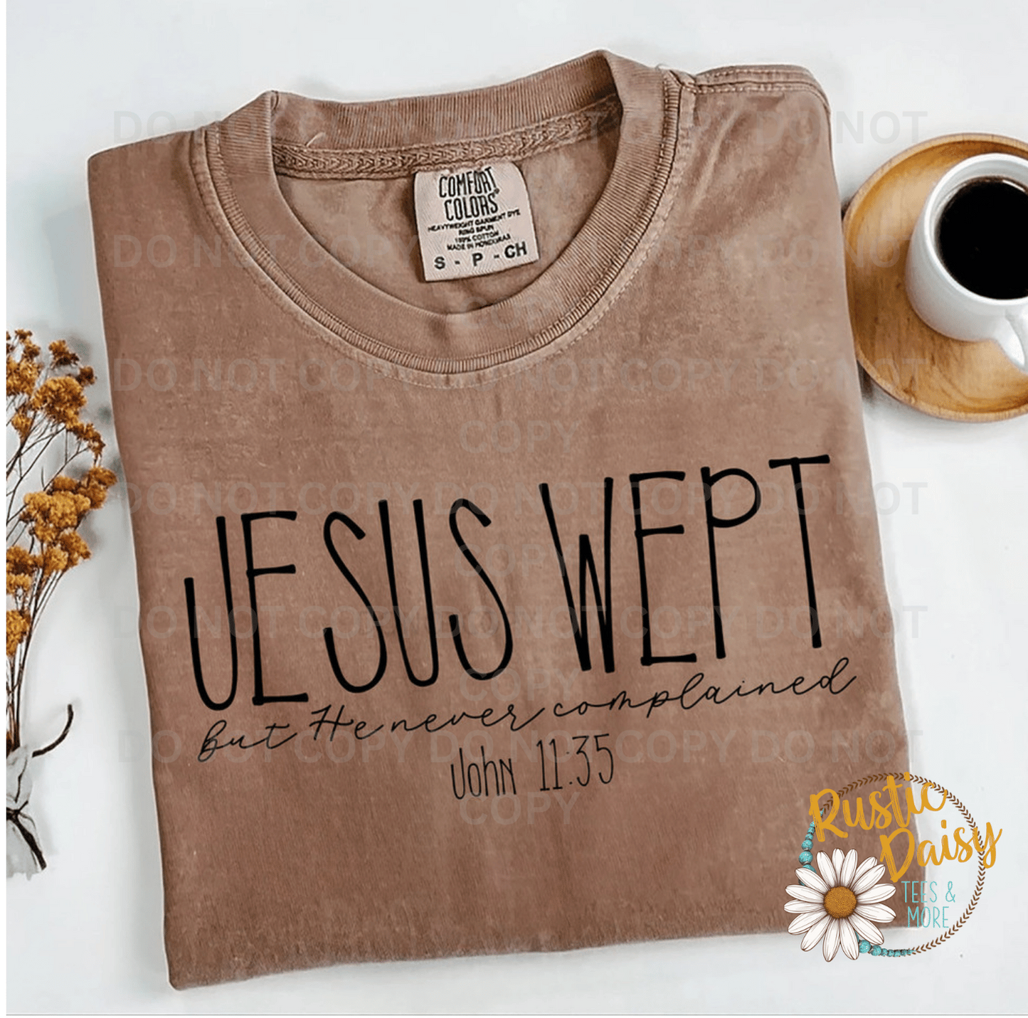 T-shirt with JESUS WEPT but He never complained John 11:35 in black text