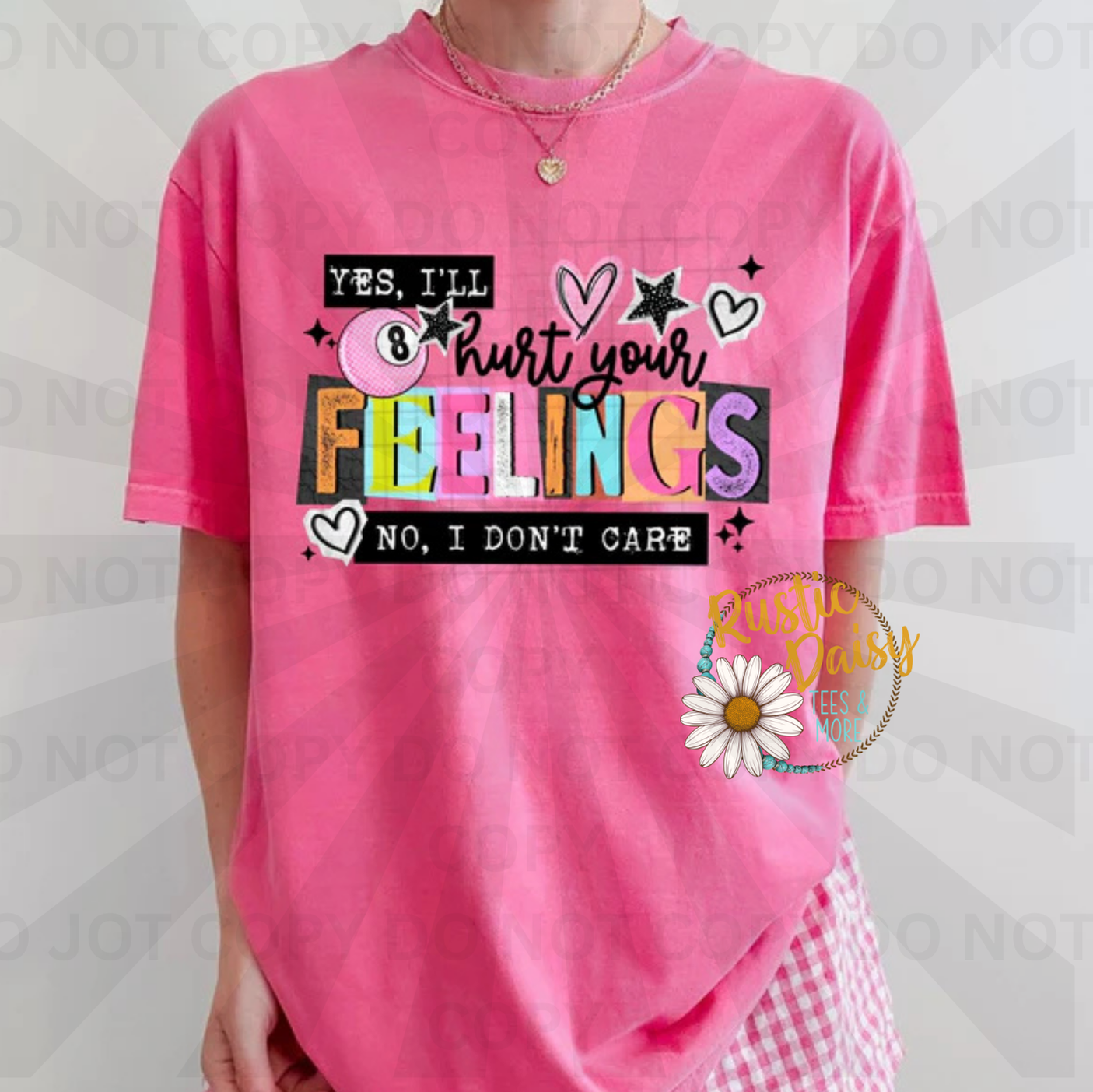 Yes I'll hurt your feelings no I don't care black text with 8 ball, hearts, and stars