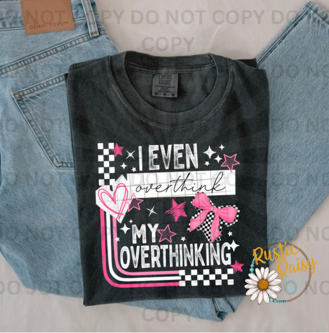 I even overthink my overthinking in white text with checkered pattern, hearts, bows and stars