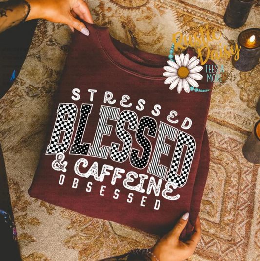 Stressed Blessed & Caffeine Obsessed (White)