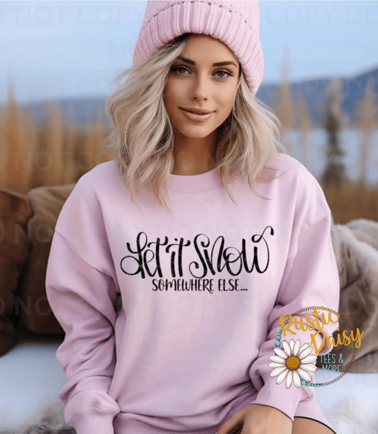 Let It Snow Somewhere Else (Black)