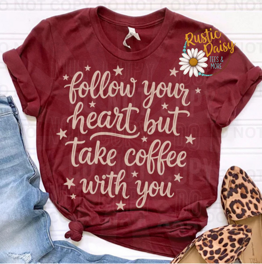 Follow your heart but take coffee with you text with stars