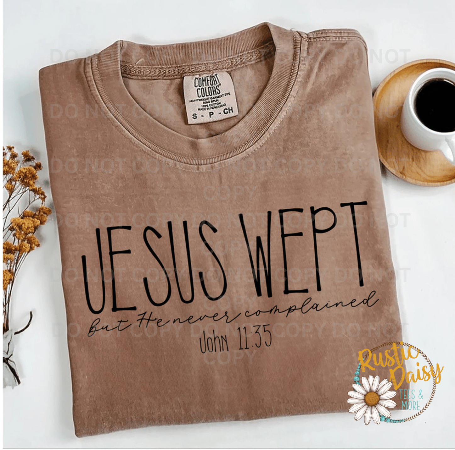 T-shirt with JESUS WEPT but He never complained John 11:35 in black text