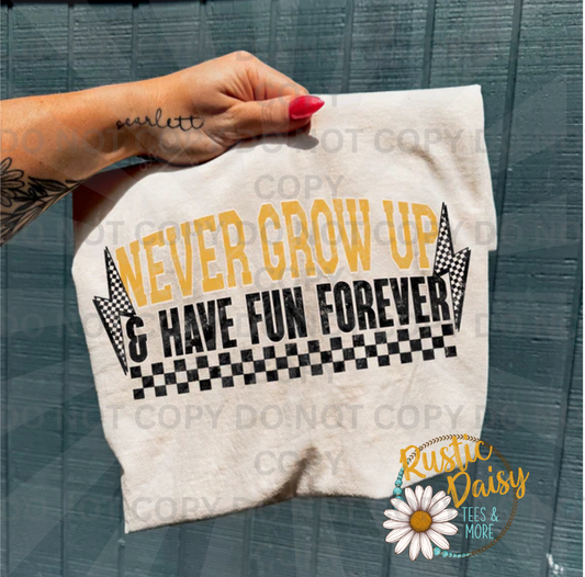 Never grow up have fun forever text with checkered pattern