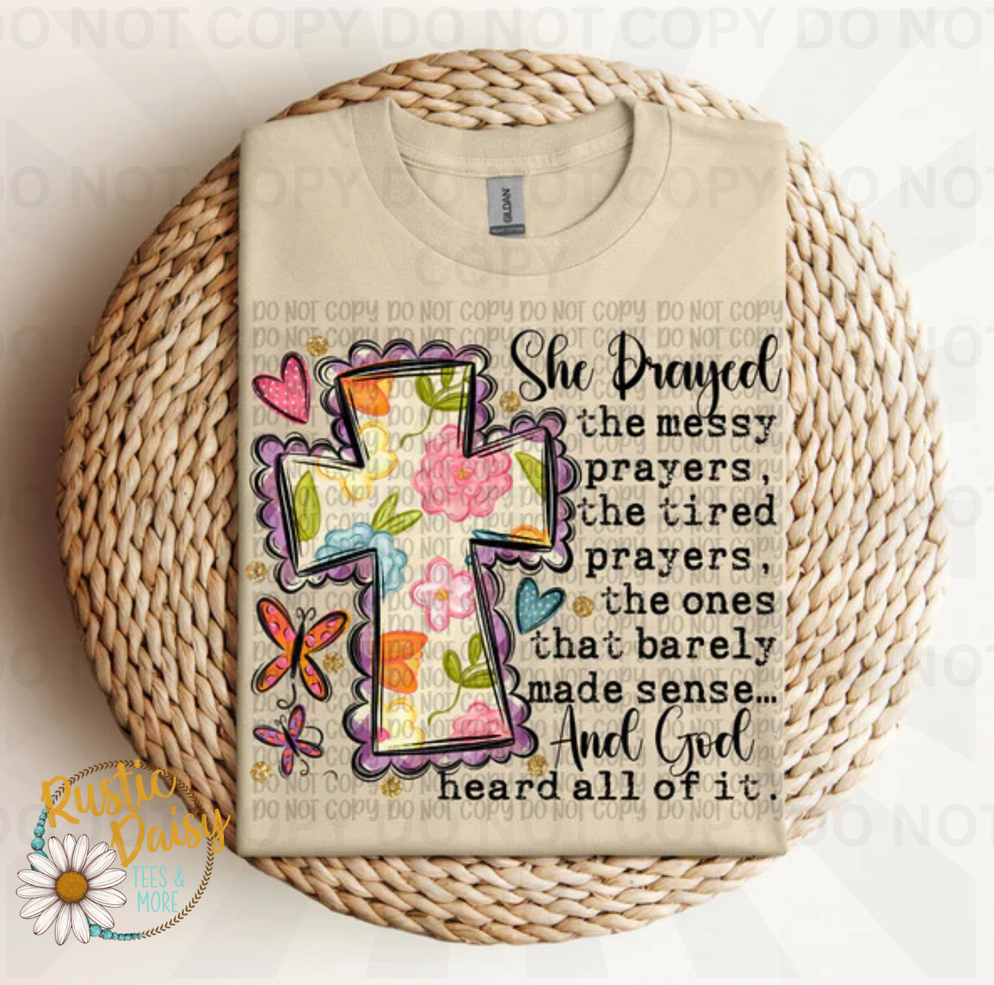 She prayed the messy prayers the tired prayers the ones that barely made sense and God heard all of it text with floral cross, butterflies, and hearts