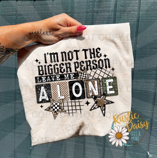 I'm not the bigger person I'm one checkered text design