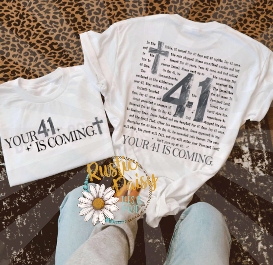 T-shirt with front text YOUR 41 IS COMING with cross and back design of cross with 41 and Bible verse text