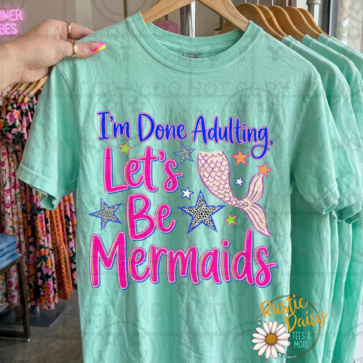 I'm Done Adulting Let's Be Mermaids