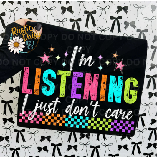 I'm Listening I Just Don't Care text in white lettering