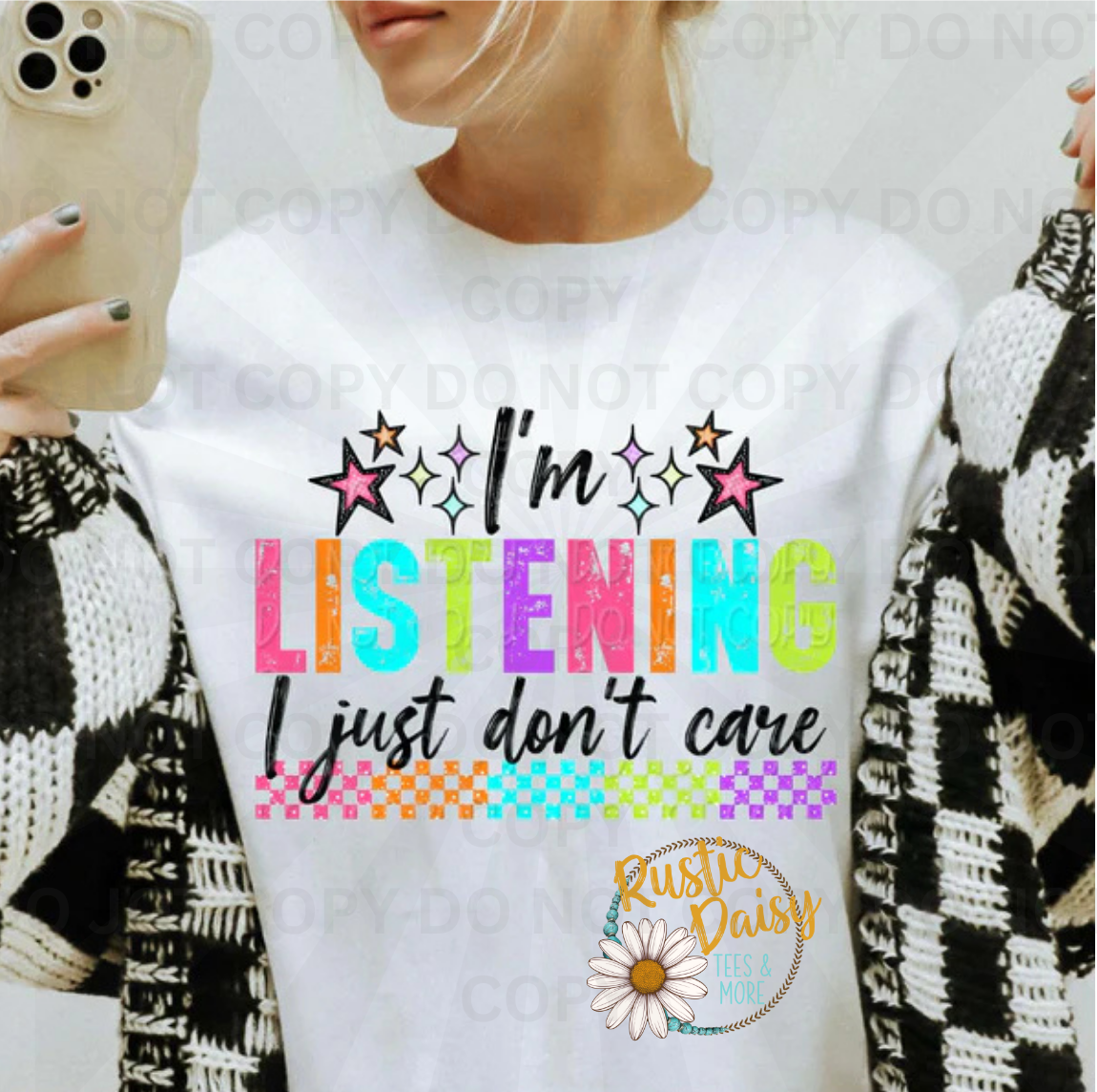 I'm Listening I Just Don't Care text in black lettering