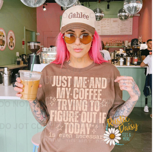Bold distressed Just Me and My Coffee Trying to Figure Out if Today is Even Necessary text with stars