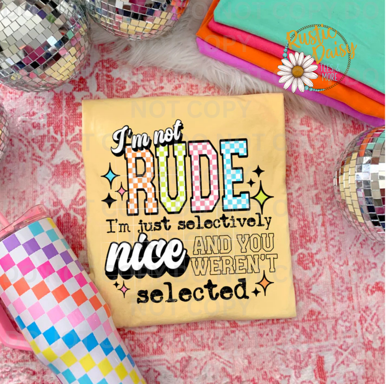 I'm Not Rude I'm Selectively Nice (black)