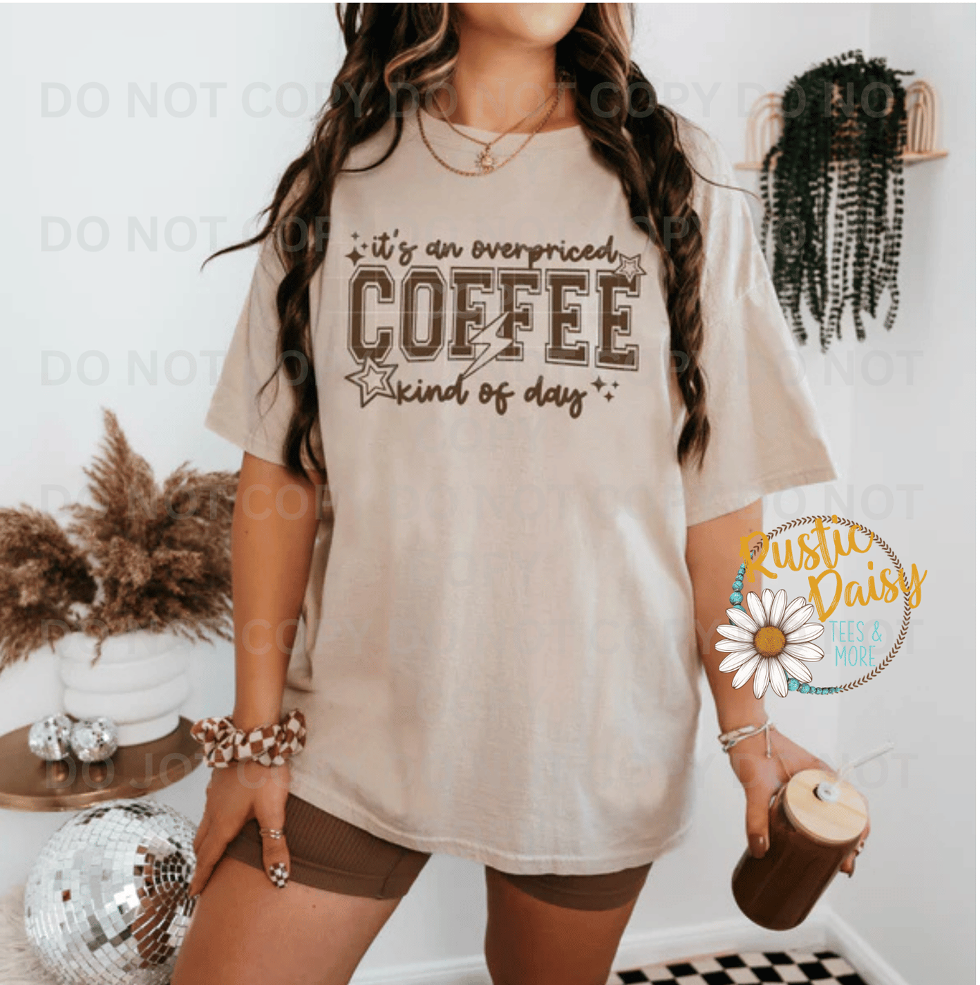 '-shirt with it's an overpriced COFFEE kind of day text in brown distressed letters with stars